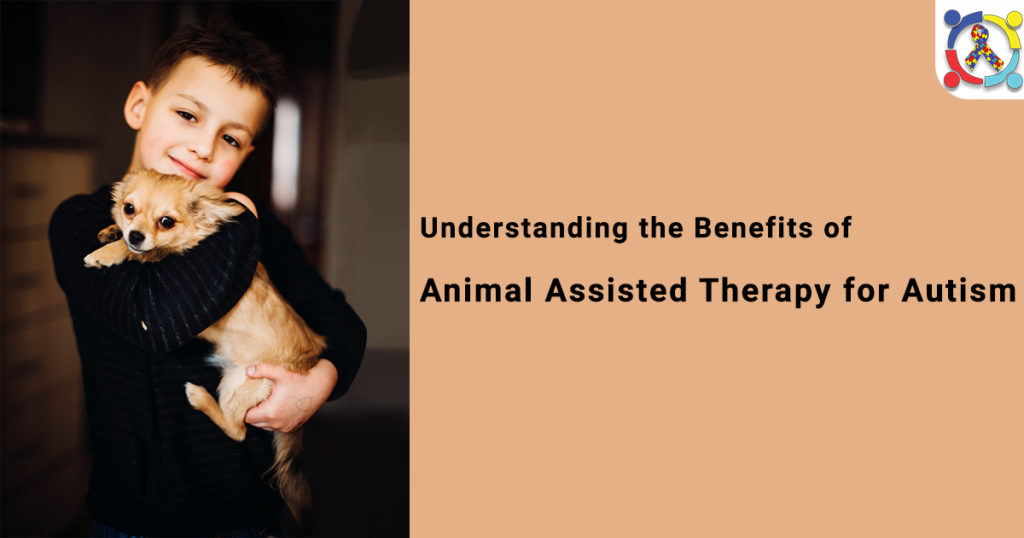 Benefits of Animal Assisted Therapy for Autism Autism Connect