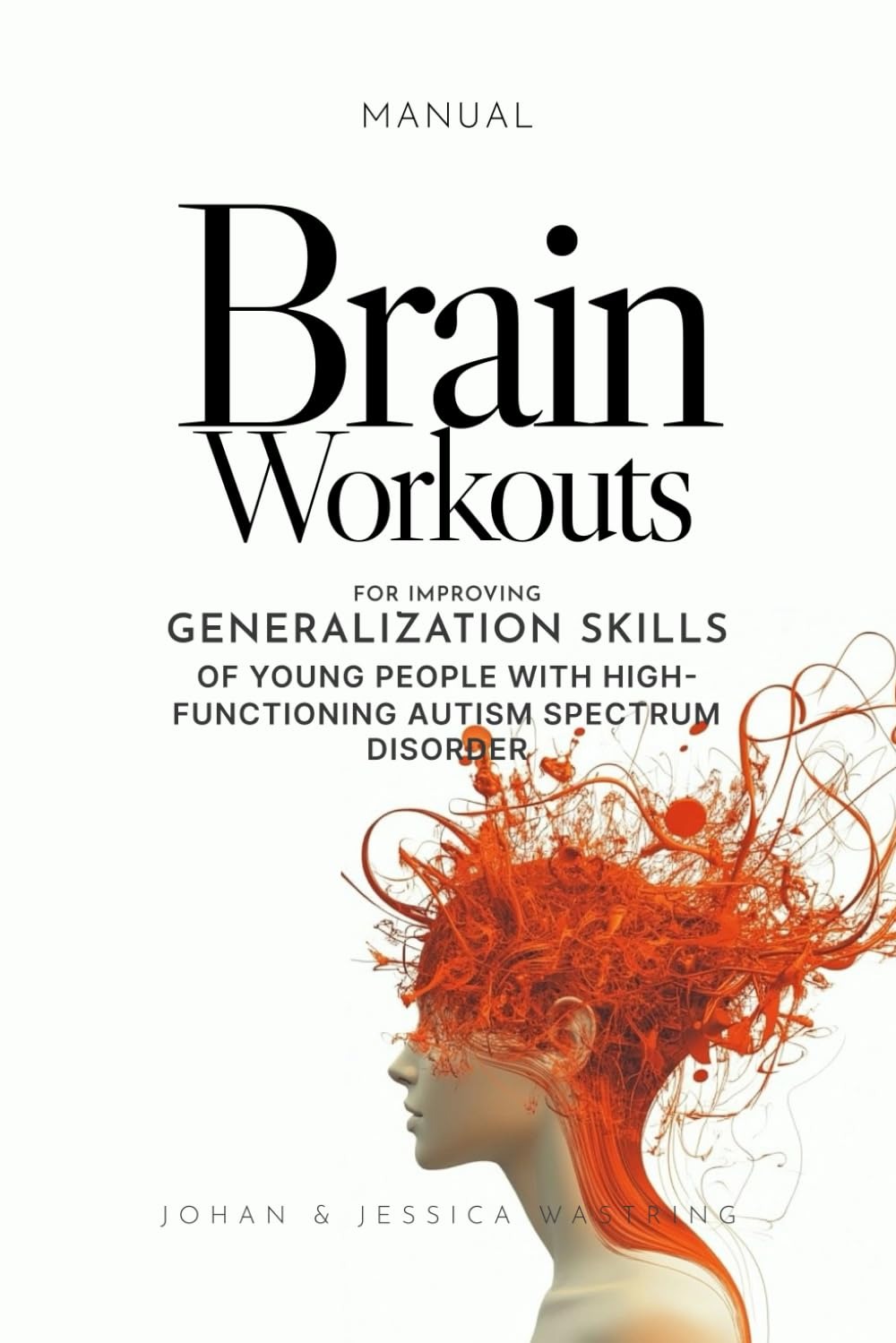 Brain Workouts for Generalization: For Improving Generalisation skills of young people with High-Functionuing Autism Spectrum Disorder  - Popular Autism Related Book