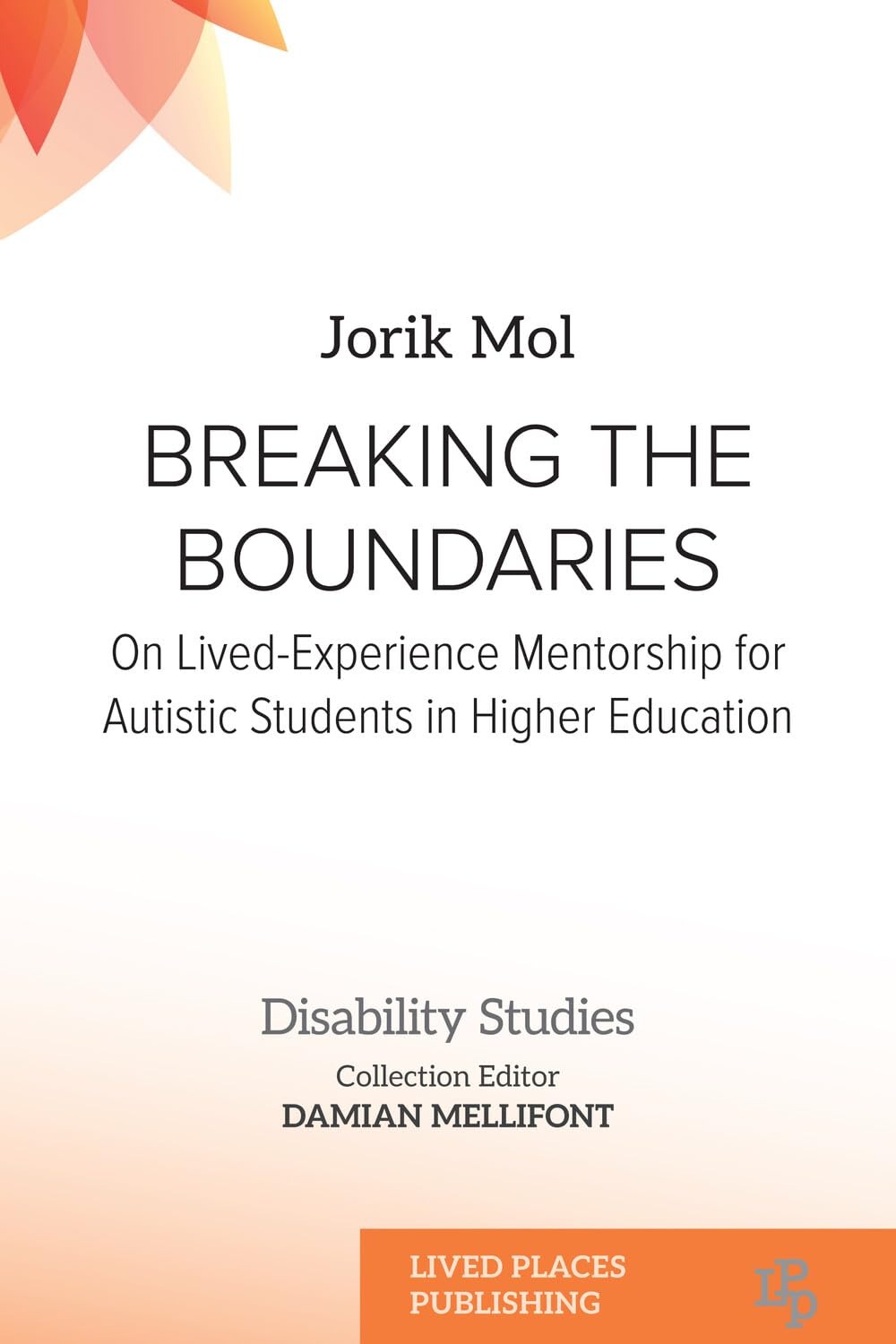 Breaking the Boundaries: On Lived-Experience Mentorship for Autistic Students in Higher Education (Disability Studies) - Popular Autism Related Book