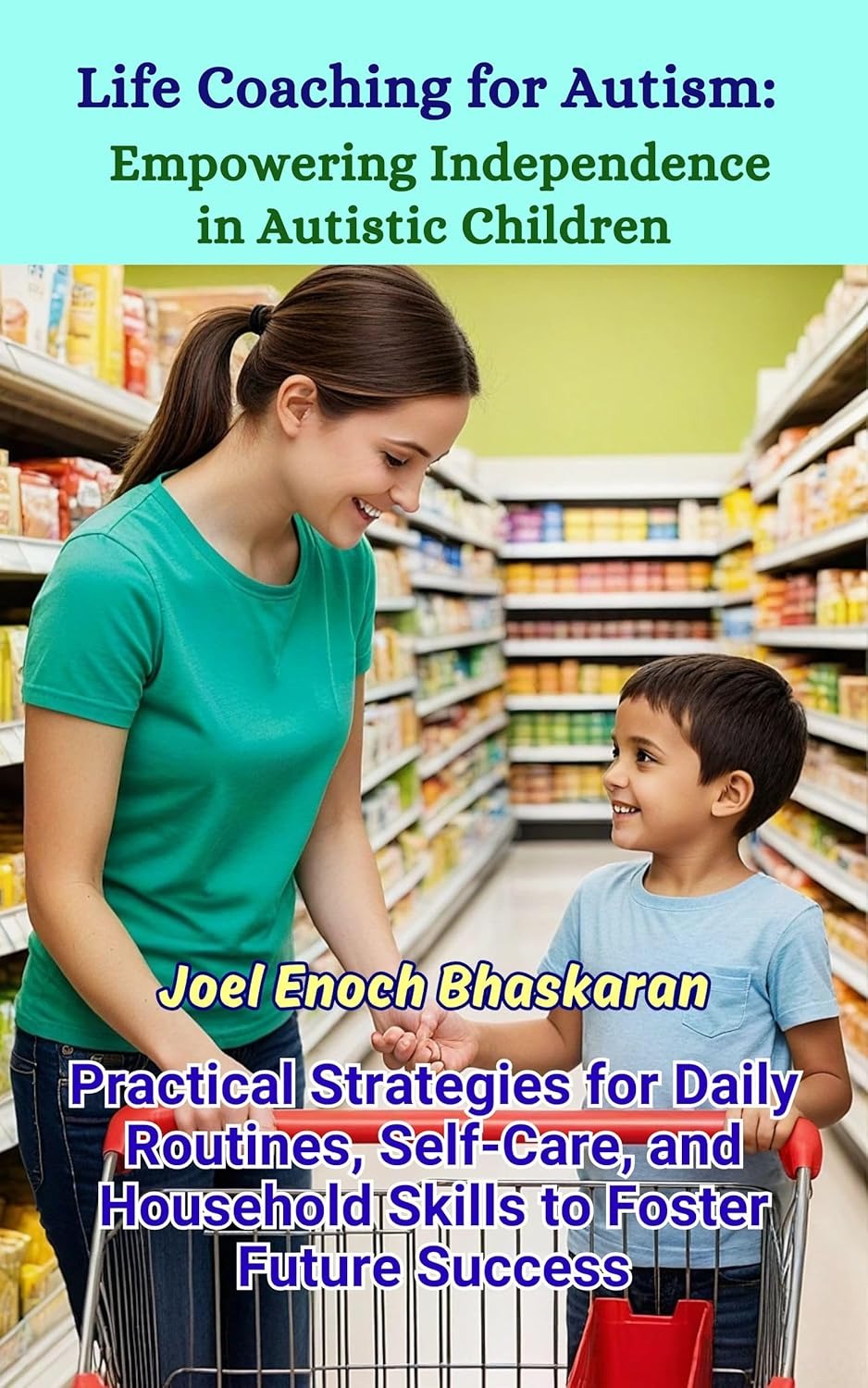 Life Coaching for Autism: Empowering Independence in Autistic Children: Practical Strategies for Daily Routines, Self-Care, and Household Skills to Foster ... from Childhood to Independence Book 9) - Popular Autism Related Book