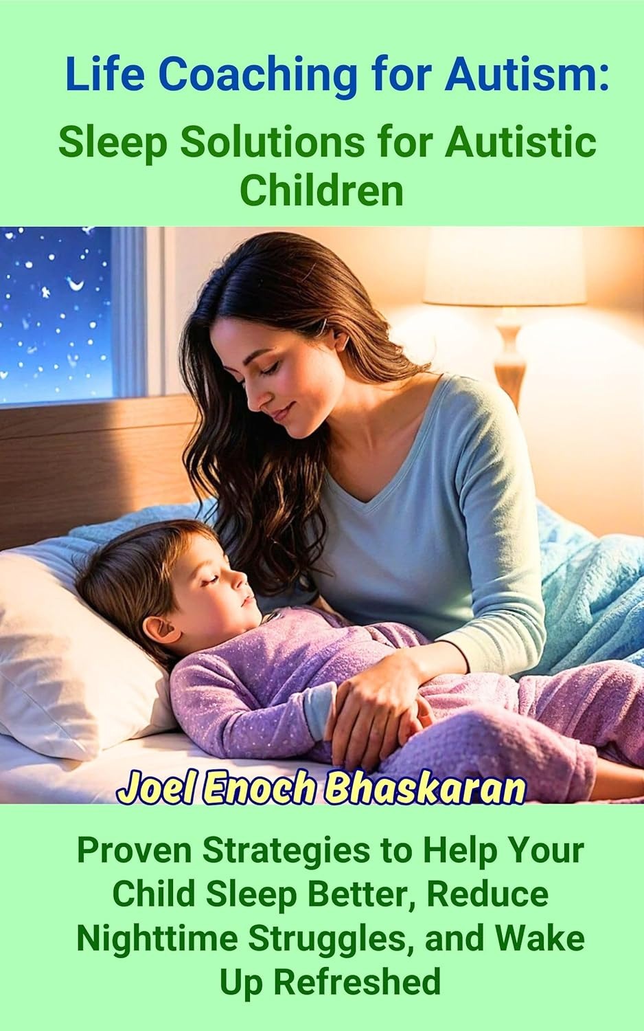 Life Coaching for Autism: Sleep Solutions for Autistic Children: Proven Strategies to Help Your Child Sleep Better, Reduce Nighttime Struggles, and Wake ... from Childhood to Independence Book 4) - Popular Autism Related Book