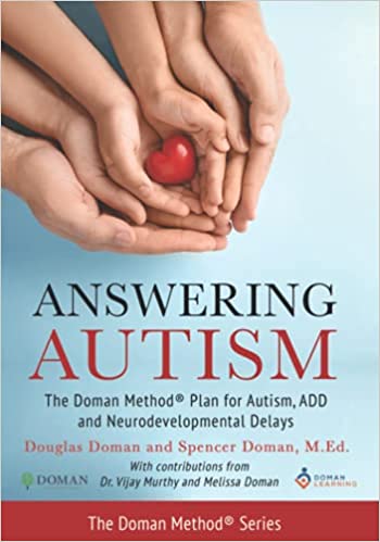 Answering Autism: The Doman Method(R) Plan for Autism, ADD and Neurodevelopmental Delays - Popular Autism Related Book